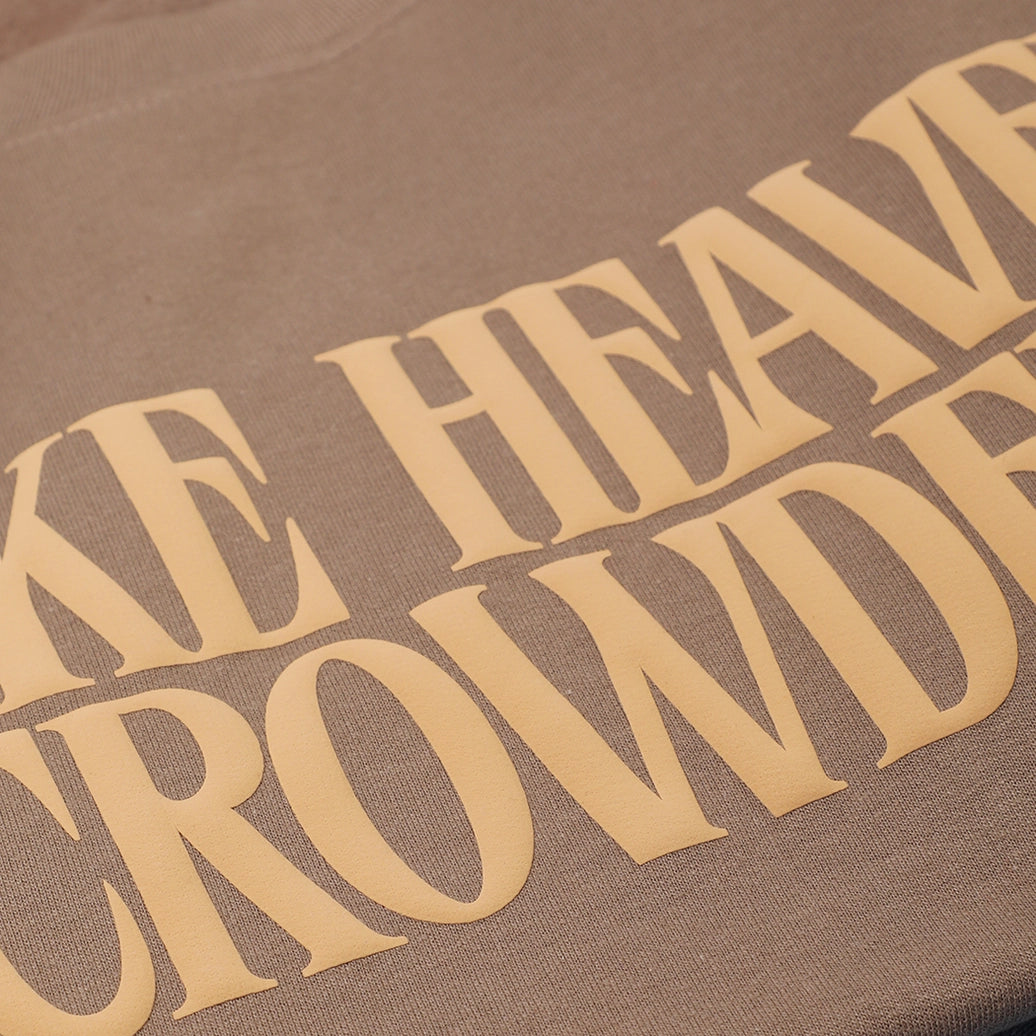 MAKE HEAVEN CROWDED SWEATSHIRT
